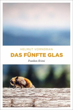 Das fünfte Glas / Kommissar Haderlein Bd.5 - Vorndran, Helmut