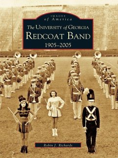 University of Georgia Redcoat Band: 1905-2005 (eBook, ePUB) - Richards, Robin J.