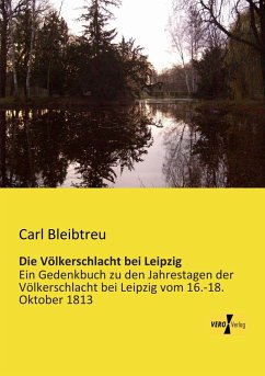 Die Völkerschlacht bei Leipzig - Bleibtreu, Carl