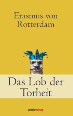 Das Lob der Torheit - Erasmus von Rotterdam