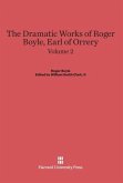 Boyle, Roger; Clark, II, William Smith: The Dramatic Works of Roger Boyle, Earl of Orrery. Volume 2