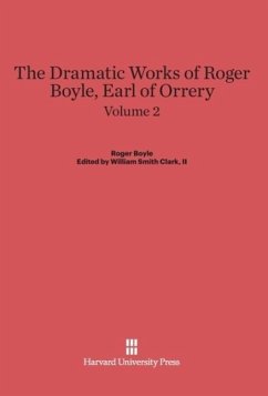 Boyle, Roger; Clark, II, William Smith: The Dramatic Works of Roger Boyle, Earl of Orrery. Volume 2 - Boyle, Roger
