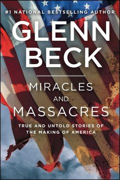 Miracles and Massacres (eBook, ePUB) - Beck, Glenn Miracles and Massacres (eBook, ePUB) - Beck, Glenn