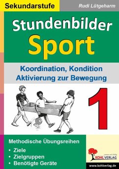 Stundenbilder Sport für die Sekundarstufe / Band 1 (eBook, PDF) - Lütgeharm, Rudi