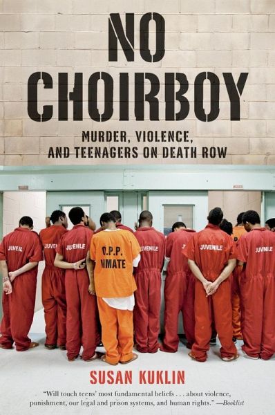 No Choirboy: Murder, Violence, and Teenagers on Death Row (eBook, ePUB) No Choirboy: Murder, Violence, and Teenagers on Death Row (eBook, ePUB)