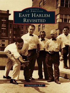 East Harlem Revisited (eBook, ePUB) - Bell, Christopher