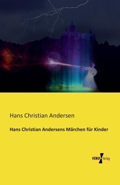 Hans Christian Andersens Märchen für Kinder - Andersen, Hans Christian