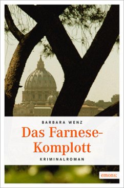 Das Farnese-Komplott - Wenz, Barbara