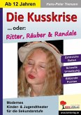 Die Kusskrise... oder: Ritter, Räuber & Randale (eBook, PDF)