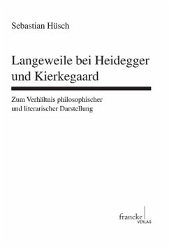 Langeweile bei Heideggerund Kierkegaard - Hüsch, Sebastian