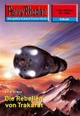 Die Rebellen von Trakarat (Heftroman) / Perry Rhodan-Zyklus &quote;Terranova&quote; Bd.2344 (eBook, ePUB)