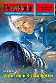Unter dem Kristallgitter (Heftroman) / Perry Rhodan-Zyklus "Terranova" Bd.2366 (eBook, ePUB) Unter dem Kristallgitter (Heftroman) / Perry Rhodan-Zyklus "Terranova" Bd.2366 (eBook, ePUB)