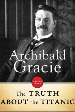 The Truth About The Titanic (eBook, ePUB) - Gracie, Archibald