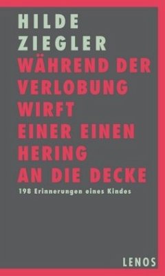 Während der Verlobung wirft einer einen Hering an die Decke - Ziegler, Hilde