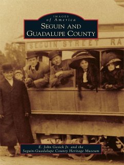 Seguin and Guadalupe County (eBook, ePUB) - Jr., E. John Gesick