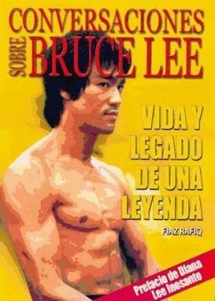 Conversaciones sobre Bruce Lee : vida y legado de una leyenda - Rafiq, Fiaz