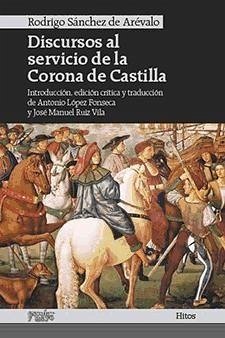 Discursos al servicio de la Corona de Castilla - Sánchez de Arévalo, Rodrigo