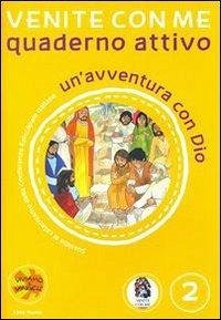 D'Ottavio, A: Venite con me. Un'avventura con Dio. Quaderno - D'Ottavio, Antonella