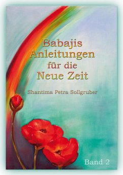 Babajis Anleitungen für die Neue Zeit, Band 2 - Sollgruber, Shantima P