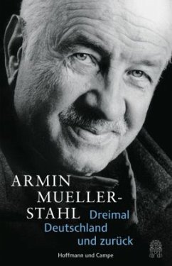 Dreimal Deutschland und zurück - Mueller-Stahl, Armin