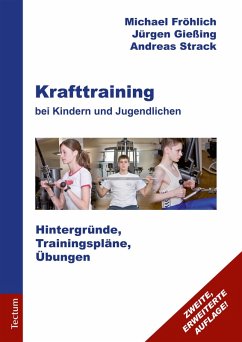 Krafttraining bei Kindern und Jugendlichen (eBook, ePUB) - Fröhlich, Michael; Gießing, Jürgen; Strack, Andreas