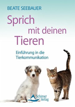Sprich mit deinen Tieren (eBook, ePUB) - Seebauer, Beate