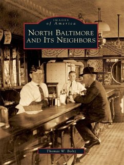 North Baltimore and Its Neighbors (eBook, ePUB) - Boltz, Thomas W.