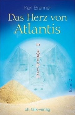 Das Herz von Atlantis in Ägypten - Brenner, Karl