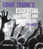 Eddie Trunk's Essential Hard Rock and Heavy Metal, Volume II (eBook, ePUB)