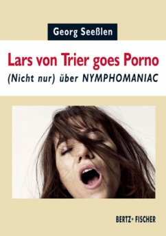 Lars von Trier goes Porno - Seeßlen, Georg