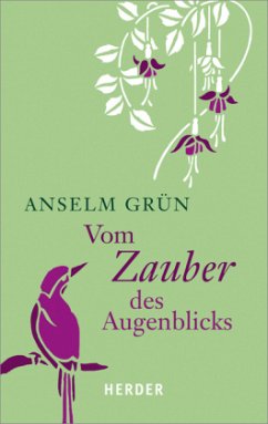 Vom Zauber des Augenblicks - Grün, Anselm