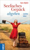 Seelisches Gepäck abgeben Seelisches Gepäck abgeben