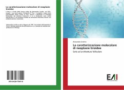 La caratterizzazione molecolare di neoplasie tiroidee - Linzitto, Alessandra