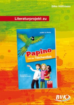 Literaturprojekt zu Papino und der Taschendieb - Höffmann, Silke