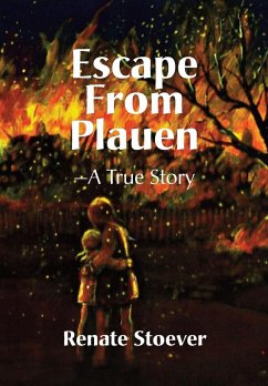 Escape from Plauen, a True Story - Stoever, Renate