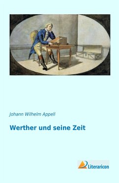 Werther und seine Zeit - Appell, Johann Wilhelm