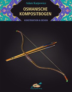 Osmanische Kompositbogen - Karpowicz, Adam
