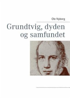 Grundtvig, dyden og samfundet - Nyborg, Ole