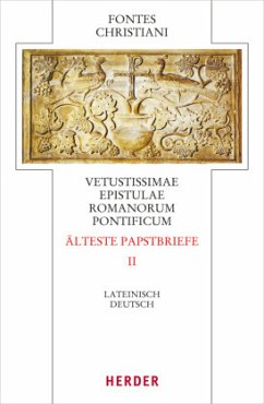Vetustissimae epistulae Romanorum pontificum\Älteste Papstbriefe / Fontes Christiani (FC) Tl.2