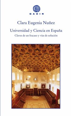 Universidad y ciencia en España : claves de un fracaso y vías de solución - Nuñez Romero-Balmás, Clara Eugenia