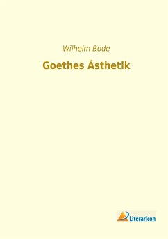 Goethes Ästhetik - Bode, Wilhelm