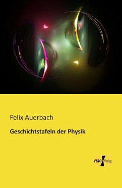 Geschichtstafeln der Physik - Auerbach, Felix