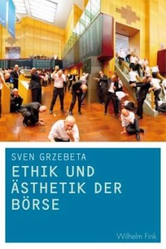 Ethik und Ästhetik der Börse - Grzebeta, Sven