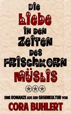 Cover Die Liebe in den Zeiten des Frischkornmüslis (eBook, ePUB)