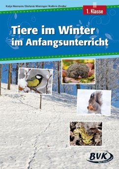 Tiere im Winter im Anfangsunterricht - Niemann, Katja;Wieringer, Stefanie;Zindler, Kathrin