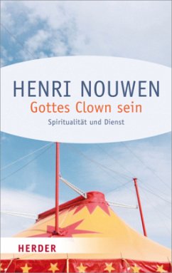 Gottes Clown sein - Nouwen, Henri J. M.