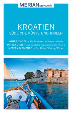 MERIAN momente Reiseführer Kroatien, Südliche Küste und Inseln - Klöcker, Harald