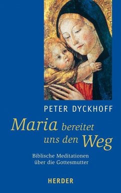 Maria bereitet uns den Weg - Dyckhoff, Peter