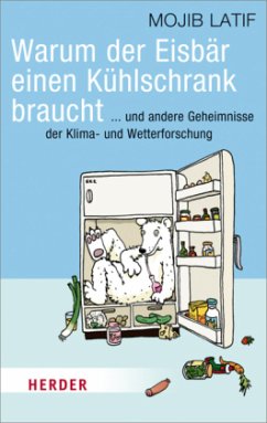 Warum der Eisbär einen Kühlschrank braucht - Latif, Mojib