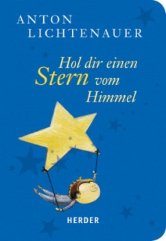 Hol dir einen Stern vom Himmel - Lichtenauer, Anton